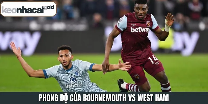 Phong độ CLB Bournemouth vs West Ham United