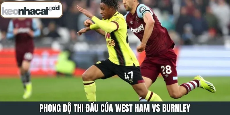 Phong độ West Ham vs Burnley trước trận 8/11