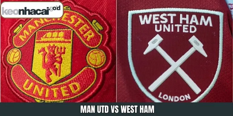 Man Utd Vs West Ham - Phân Tích Trận Đấu 3h Ngày 5/12